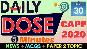 Daily DOSE 6: CAPF 2020 (current affairs + Mcqs + capf paper 2 topic)