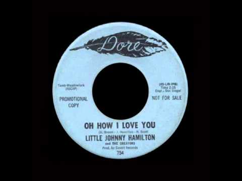 Little Johnny Hamilton And The Creators - Oh How I Love You