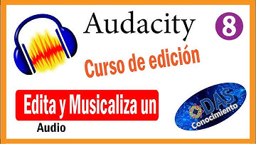 CURSO de AUDACITY en español - EDITA y MUSICALIZA un audio Parte 8 (2019)🎙🔊