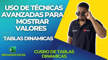 Uso de Técnicas Avanzadas para Mostrar Valores Como en Tablas Dinámicas de Excel Cap 56 #dinamica
