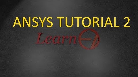ANSYS Tutorial 2