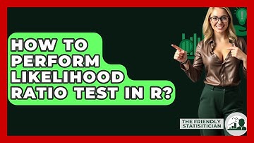 How To Perform Likelihood Ratio Test In R? - The Friendly Statistician