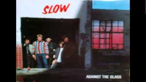 Slow - Have Not Been The Same (Vinyl Rip)