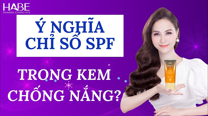 Kem chống nắng spf 50 nghĩa là gì năm 2024