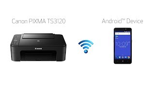 Setting up Your Wireless Canon PIXMA TS3120- Easy Wireless Connect with an Android Device