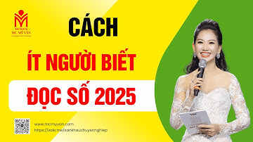 Cách ít người biết để đọc số 2025 - Mc Mỹ Vân