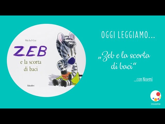 Zeb e la scorta di baci - Lettura ad alta voce con Noemi Salamone