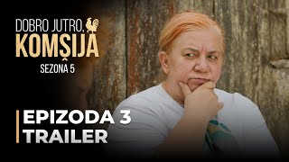 DOBRO JUTRO, KOMŠIJA - 3 EPIZODA TRAILER (SEZONA 5)