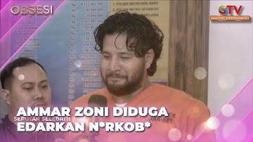 EDARKAN N*RKOB*! Ammar Zoni Terancam Maksimal Hukuman Mati | OBSESI