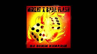 Bu Benim Kumarım - Mirzat X Baba Flash