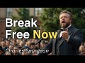 Break Free Now | Charles Spurgeon | Faith