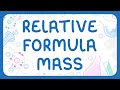 GCSE Chemistry - Relative Formula Mass | Mr &amp; Percentage Mass Calculations