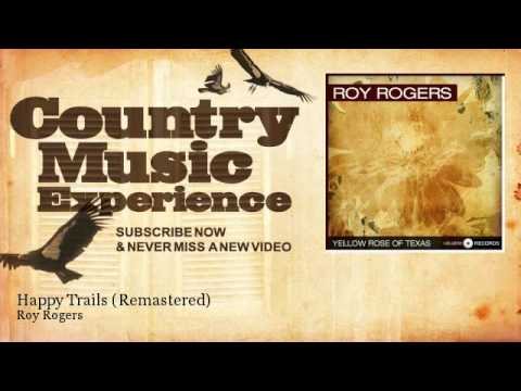 Roy Rogers - Happy Trails - Remastered - Country Music Experience ...