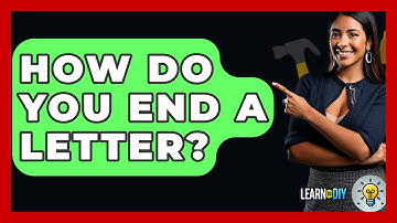 How Do You End A Letter? - LearnToDIY360.com