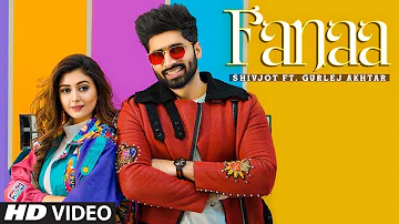 Fanaa (Official Video) | Shivjot  Gurlez Akhtar | tera mera mera tera ki rishta ve | Punjabi 2021
