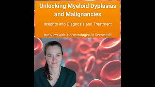 Unlocking Myeloid Dyplasias and Malignancies: Insights into Diagnosis and Treatment
