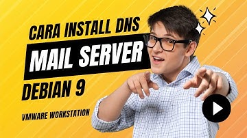 TUTORIAL Cara Install Domain Name Server (DNS) dan Mail Server (Roundcube) pada Debian 9 di VMware.