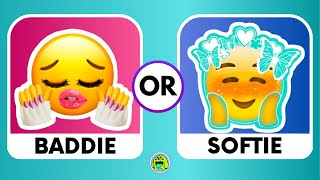 Are You a Baddie Or a Softie