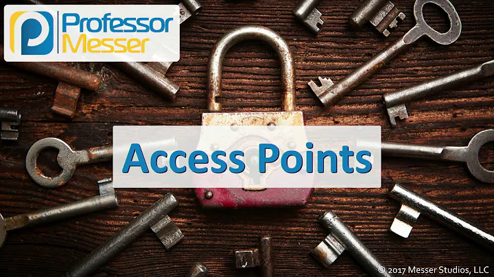 Access Points - CompTIA Security+ SY0-501 - 2.1