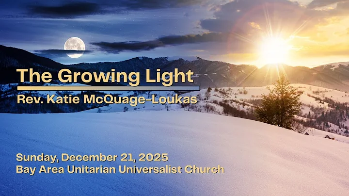 Sunday Service - Bay Area UU  Church - December 21, 2025