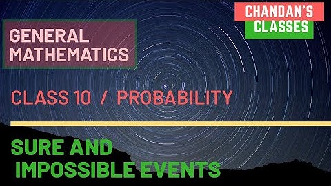 Sure and Impossible Events || PROBABILITY || Class 10