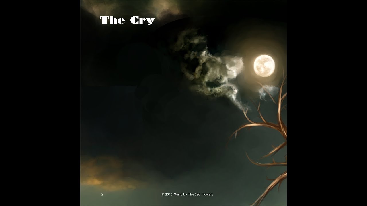 THE SAD FLOWERS The Cry YouTube