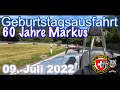 Geburtstagsausfahrt - 60 Jahre Markus / 09. Juli 2022