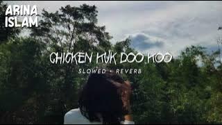 Chicken Kuk Doo Koo [slowed reverb] | ARINA ISLAM