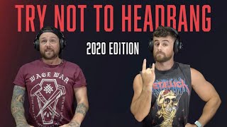 TRY NOT TO HEADBANG CHALLENGE | 2020 EDITION