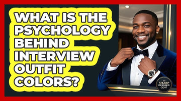 What Is The Psychology Behind Interview Outfit Colors? - The Sharp Dressed Gent