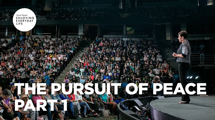 The Pursuit of Peace - Part 1 | Joyce Meyer | Enjo...