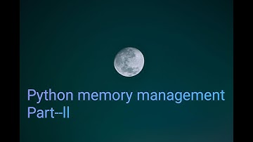 Python Memory Management   Garbage Collector in python     Part 2