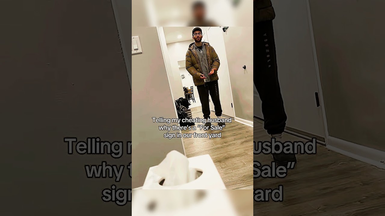 He lost the house the moment he cheated