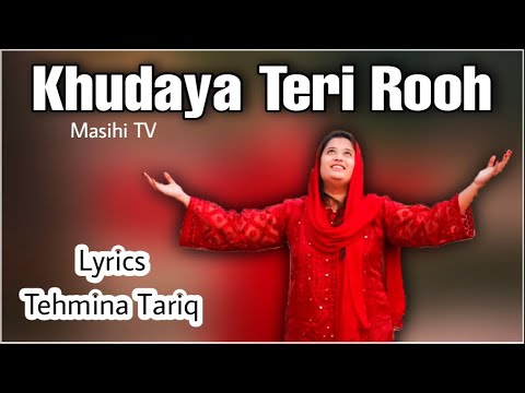 Khudaya Teri Rooh LYRICS By Tehmina Tariq  Masihi Tv