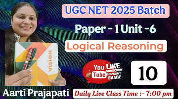 UGC NET & GSET 2025 || Unit 6 || Logical Reasoning || Class - 10 || @Aartiprajapati222
