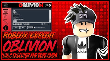 NEW ROBLOX EXPLOIT : OBLIVION (PATCHED) GOD CMDS, LUA TO LUA C EXECUTOR , AND MUCH MORE!!