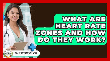 What Are Heart Rate Zones And How Do They Work? - Smart Steps to Wellness