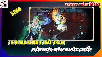 Tâm ma ảo cảnh S266 - Tiêu Dao không thất thám - hồi hợp đến phút cuối | 1164 | Thiên Nhai TV