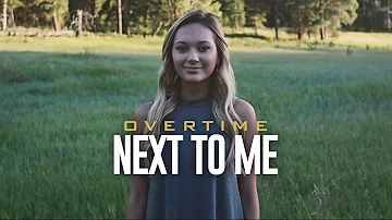 Overtime - "Next To Me"