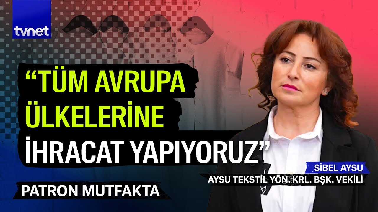 Bebek ve çocuk tekstil üretimine nasıl başladı? | Sibel Aysu | Patron Mutfakta