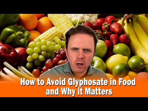 How to Avoid Glyphosate in Food and Why it Matters