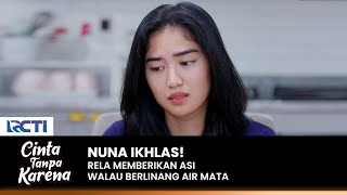 NUNA IKHLAS! Rela Berikan Asi Demi Kesehatan Agni | CINTA TANPA KARENA | EPS 418 (3/4)