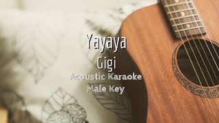 Yayaya - Gigi - Acoustic Karaoke (Male Key)