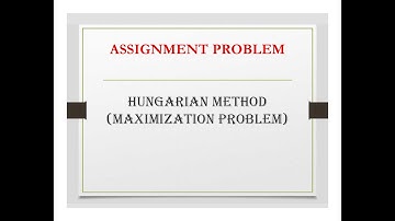 How to Solve Assignment Problem Using Hungarian Method (Maximization Problem)