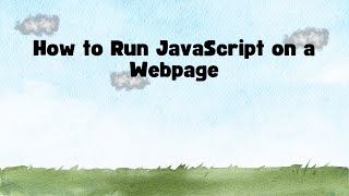 How to Run JavaScript on a Webpage