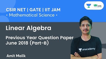 Previous Year Question Paper June 2018 (Part-B) | Linear Algebra | CSIR NET | GATE | By Amit Malik