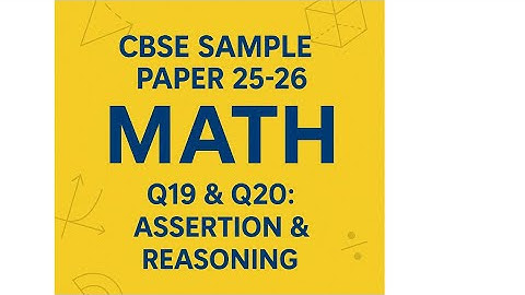 CBSE  Class 10 SQP 2025–26 | Q19 & Q20 | Assertion & Reasoning from Real Numbers & Trigonometry