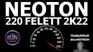 NEOTON - 220 FELETT 2K22 (TheReMiXeR discoREFRESH)