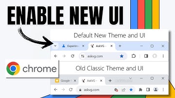 How To Enable Latest New Google Chrome UI