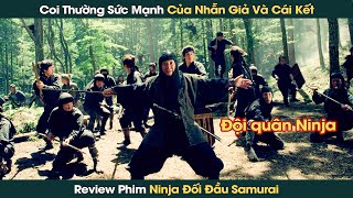 Kiếm Sĩ Samurai Coi Thường Sức Mạnh Của Đội Quân Nhẫn Giả Và Cái Kết || Phê Phim Review